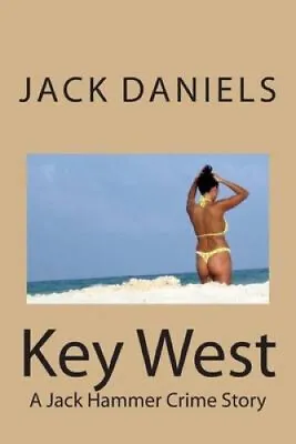 $30.71 • Buy Key West: A Jack Hammer Crime Story By Jack Daniels