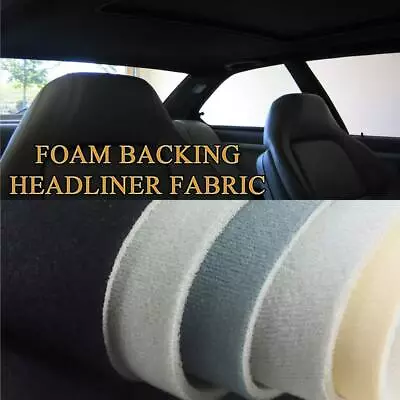 $209.99 • Buy Car Headlining Roof Hood Lining Material Foam Backed Upholstery Fabric Auto Trim