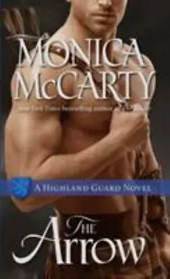 The Arrow: A Highland Guard Novel By McCarty Monica Good Book • $3.73