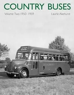 Country Buses 1950-1959 By Laurie Akehurst 9781854143778 | Brand New • £27.76