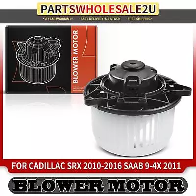 HVAC Blower Motor Fan Assembly For Cadillac SRX 2010 2011-2016 Saab 9-4X 2011 • $43.19