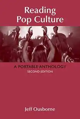 Reading Pop Culture: A Portable Anthology - Paperback By Ousborne Jeff - Good • $4.41
