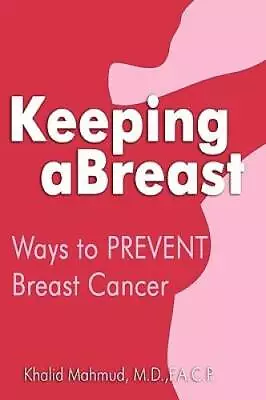 Keeping Abreast: Ways To Prevent Breast Cancer - Paperback - GOOD • $5.46