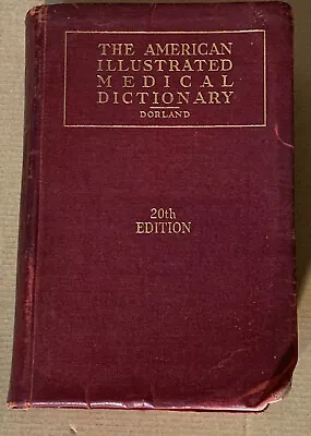 The American Illustrated Medical Dictionary 20th Edition Vintage 1944 • £15