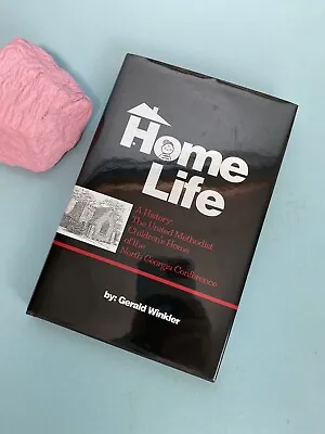 HOME LIFE: A HISTORY THE UNITED METHODIST CHILDREN'S HOME By Gerald Winkler HB • $20.17