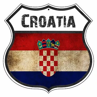 Croatia Country Flag Novelty Highway Shield Aluminum Metal Sign • $14.99