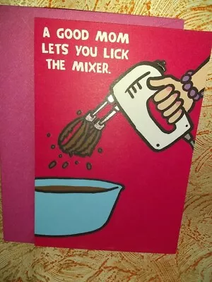 *Funny Happy Mother's Day Card A Good Mom Lets You Lick The Mixer A Great Mom... • $3.25