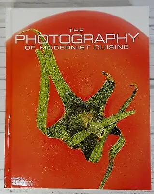 The Photography Of Modernist Cuisine By Nathan Myhrvold First Edition • $49.50
