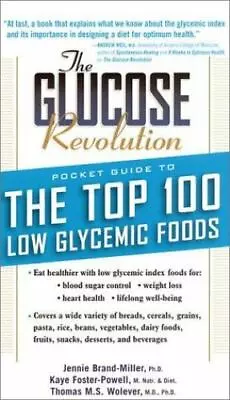 The Glucose Revolution Pocket Guide To The Top 100 Low Glycemic Foods Brand-Mil • $6.99