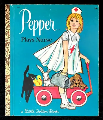 PEPPER PLAYS NURSE ~ Vintage 1st  A  Ed. Little Golden Book #555 Mattel Doll VG • $16.99