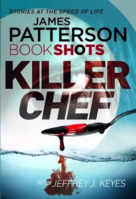 Killer Chef: BookShots By James Patterson (Paperback 2016) • $9.99