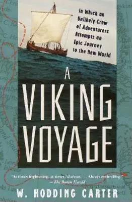 A Viking Voyage: In Which An Unlikely Crew Of Adventurers Attempts An Epic ... • $18.48
