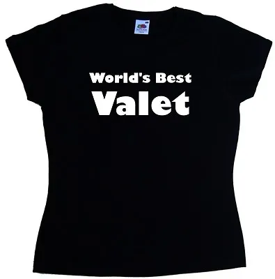 World's Best Valet Ladies T-Shirt • £8.99