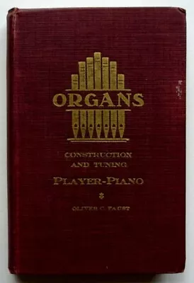 Construction Repairing & Tuning Of The Organ & Player-Piano 1935 Oliver Faust • $22.99