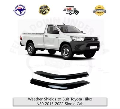 Weather Shields Window Visors To Suit Toyota Hilux N80 2015-2022 Single Cab • $230.99