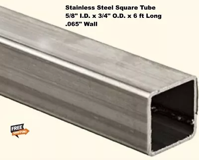 Stainless Steel Hollow Square Tube 5/8  I.D. X 3/4  O.D. X 6 Ft Long .065  Wall • $47.75