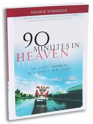 90 Minutes In Heaven Member Workbook: Seeing Life's Troubles In A Whole N - GOOD • $4.78