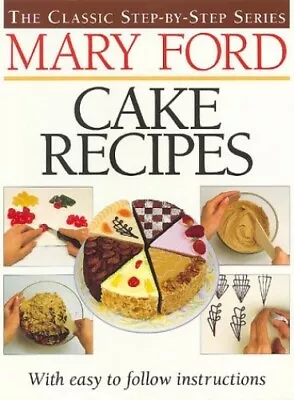 Cake Recipes (Classic Step-by-step) By Ford Mary Hardback Book The Fast Free • $8.29