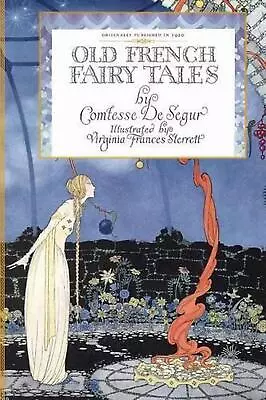 Old French Fairy Tales By Sophie Segur (English) Paperback Book • $34.05