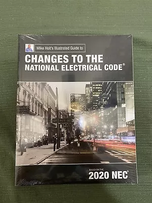 Mike Holt's Illustrated Guide To Changes To The 2020 NEC By Mike Holt (2019... • $29.99