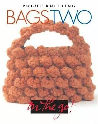 Vogue® Knitting On The Go! Bags Two - 1933027096 Hardcover Magazine New • $10.47