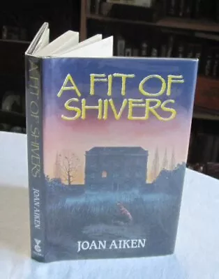 A Fit Of Shivers By Joan Aiken • £5.46