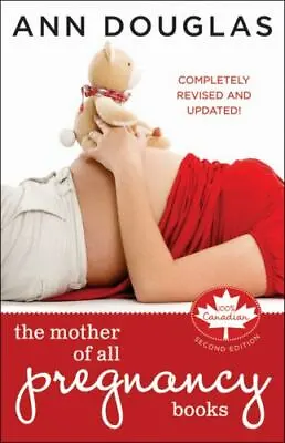 The Mother Of All Pregnancy Books: An All-Canadian Guide To Conception Birth... • $10.95
