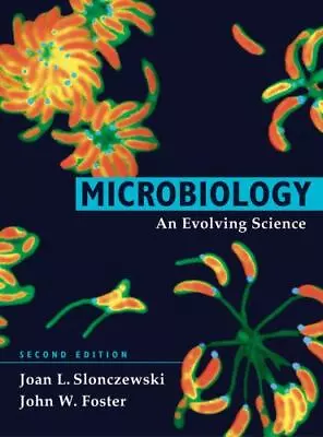 Microbiology : An Evolving Science By John W. Foster And Joan L. Slonczewski... • $35