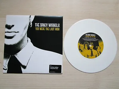 Dandy Warhols You Were The Last High 7  Vinyl Record - White Vinyl Limited Ed. • £24.95
