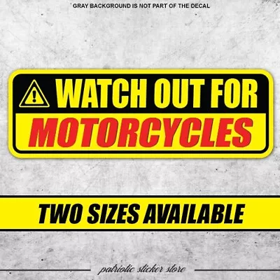 Watch Out For Motorcycles Sticker Bumper Vehicle Car Business Notice Warning • $2.99