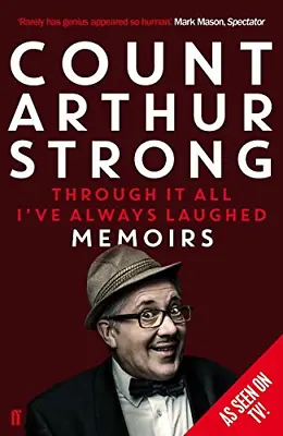 Through It All I've Always Laughed: Memoirs Of Count Arthur Strong • £4.20