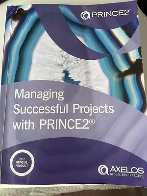 Managing Successful Projects With PRINCE2 6th Edition By AXELOS Paperback Book • £40