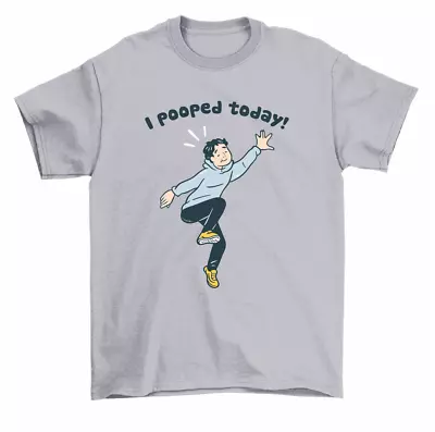 I Pooped Today T-Shirt Men • $16.99