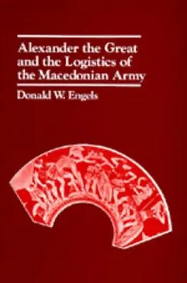 Alexander The Great And The Logistics Of The Macedonian Army (1980 Paperback) • $8.99