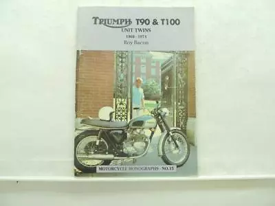 Triumph T90 & T100 Unit Twins Roy Bacon Motorcycle Monographs No. 15 B1795 • $26.96