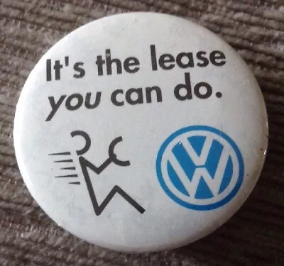 VINTAGE VW  It's The Lease You Can Do  Volkswagen Pins Campaign Buttons • $9