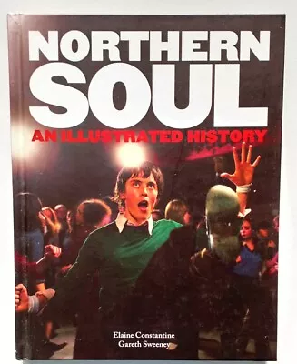 £18 • Buy Northern Soul -An Illustrated History -Book By Elaine Constantine Gareth Sweeney