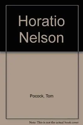 Horatio Nelson-Tom Poc*ck 9780304322404 • £3.27