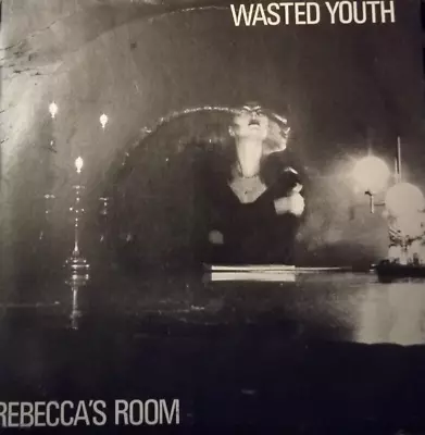 Wasted Youth Rebecca's Room 7  Vinyl Rare Post Punk 1981 Fresh Records • £1.99