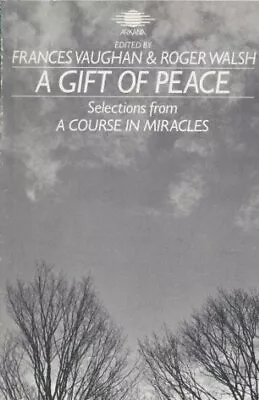 Gift Of Peace: Selections From A  Course In Miracles  (Arkana)F • £4.27