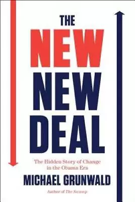 The New New Deal: The Hidden Story Of Change In The Obama Era - Hardcover - GOOD • $3.96