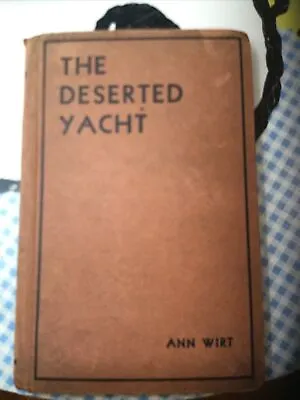 Antique Vintage Book- The Deserted Yacht- Ann Wirt 1932 Goldsmith Publishing • $15