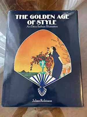 The Golden Age Of Style; Art Deco; Fashion Illustration By Robinson Julian The • £5.49