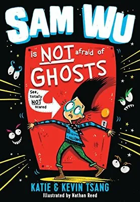 £2.54 • Buy Sam Wu Is NOT Afraid Of Ghosts! By Kevin Tsang, Katie Tsang, Nathan Reed