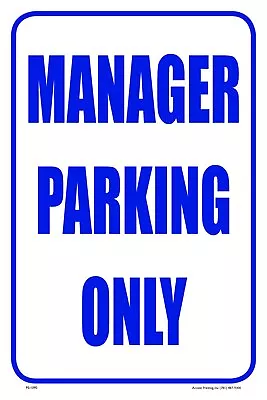 Manager Parking Only 12 W X 18 H | Full Color | Plastic Parking Sign • $14.95