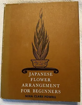 Vintage Japanese Flower Arrangement For Beginners Hard Cover Book • $12.95