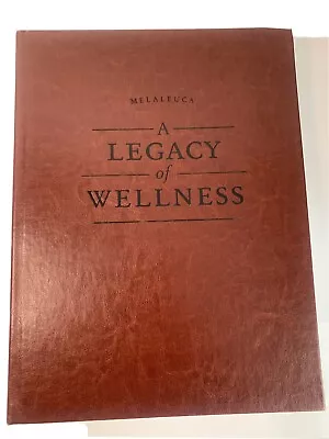 2011 A Legacy Of Wellness Hardcover Book Faux Leather F. VanderSloot Melaleuca • $49.95