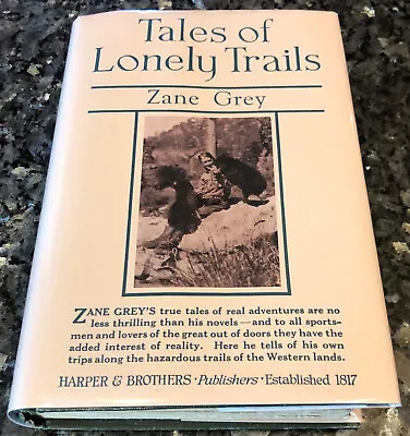 TALES OF LONELY TRAILS BY ZANE GREY Harper 1st Edition AZ UT CA NV CO • $329