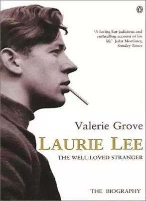 Laurie Lee: The Well-loved StrangerValerie Grove- 9780140276886 • £3.26