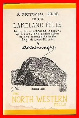 A Pictorial Guide To The Lakeland Fells Book Six The North Western Fells A. Wai • £6.42